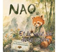 NAO LE PANDA ROUX: Et le vent de la colère (NAO LE PANDA ROUX : LES EMOTIONS DE NAO)