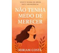 Não Tenha Medo de Merecer