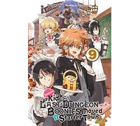 Nao Watanuki - Suppose a Kid from the Last Dungeon Boonies Moved to a Starter Town, Vol. 9 (light novel): Volume 9 (KID FROM DUNGEON BOONIES MOVED STARTER TOWN NOVEL SC)