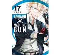 Naoe - Aoharu X Machinegun, Vol. 17 (AOHARU X MACHINEGUN GN)