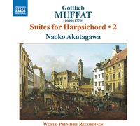 Naoko Akutagawa - Gottlieb Muffat: Suites for Harpsichord, Vol. 2