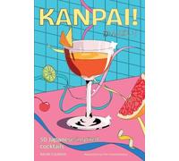 Kanpai!: 50 Japanese-inspired cocktails