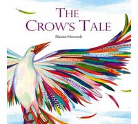Naomi Howarth Crow's Tale Paperback Book Naomi Howarth Multicolor