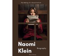 Naomi Klein Biography: The Making of a Social Activist