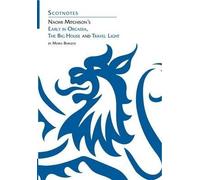 Naomi Mitchison's Early in Orcadia, The Big House and Travel Light: (Scotnotes Study Guides)