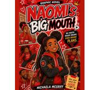 Naomi’s Big Mouth: A Graphic Novel: Book #1
