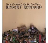 Naomi Sample & the Go Go Ghosts - Robert Redford