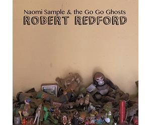 Naomi Sample & the Go Go Ghosts - Robert Redford