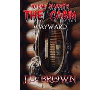 Naomi Shane's The Cabin: Wayward