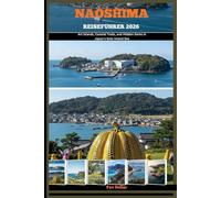 NAOSHIMA REISEFÜHRER 2026: Art Islands, Coastal Trails, and Hidden Gems in Japan’s Seto Inland Sea