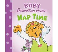 Nap Time : (Baby Berenstain Bears)