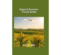 Napa & Sonoma Travel Guide 2025: Savor the Best of California Wine Country