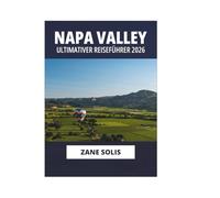 NAPA VALLEY ULTIMATIVER REISEFÜHRER 2026