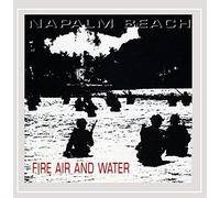 Napalm Beach - Fire Air & Water