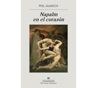 Napalm En El Corazon: Premio Llibres Anagrama De Novela 2021: 682