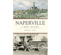 Naperville: A Brief History