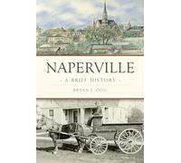 Naperville: A Brief History