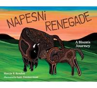 Napesni Renegade : A Bison's Journey