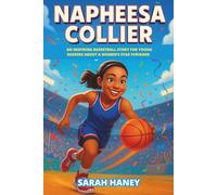 Napheesa Collier Biography: An Inspiring Basketball Story for Young Readers About a Women’s Star Forward (Legends for Little Dreamers)