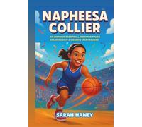 Napheesa Collier Biography: An Inspiring Basketball Story for Young Readers About a Women’s Star Forward (Legends for Little Dreamers)