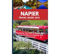 Napier Travel Guide 2024: "Immerse Yourself in Napier, New Zealand Nature's Beauty and Adventures" (Traveler's Treasures Series)