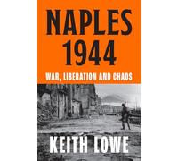 Naples 1944 – War, Liberation and Chaos – Harper Collins Publishers