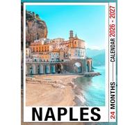 Naples Calendar 2026 - 2027: Stay Organized from Jan 2026 to Dec 2027, Monthly Layout, Perfect Gift for Holidays and Daily Planning