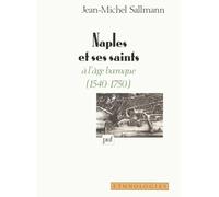 Naples et ses saints à l'âge baroque (1540-1750)