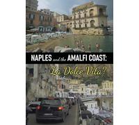 NAPLES & THE AMALFI COAST - LA DOLCE VITA.
