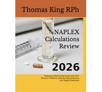 NAPLEX Calculations Review: Pharmacy Math Study Guide with 500+ Practice Problems, Step-by-Step Solutions, and Digital Flashcards (NAPLEX Prep and Review)
