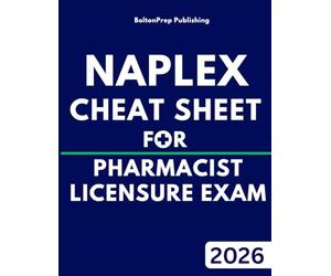 NAPLEX Cheat Sheet for Pharmacist Licensure Exam: A High Yield Reference Study Guide for Quick Preparation