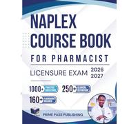 NAPLEX Course Book for Pharmacist Licensure Exam 2026/2027: Comprehensive Topics Review with 1000+ Practice Questions and Proven Strategies for ... (High Yield Exam Medical Notes Series)