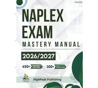 NAPLEX Exam Mastery Manual 2026/2027: Strategic Study Review for Pharmacist Licensure featuring Clinical Mechanisms, Drug Classifications with 450 Practice Exercises for Success