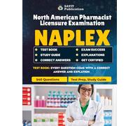 NAPLEX Exam Test Prep 2025: 540 Practice Questions with Rationales & Study Guide: Master the North American Pharmacist Licensure Examination with ... Q&A Coverage of All Major Pharmacy Domains
