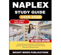NAPLEX Study Guide 2025-2026: Comprehensive Content Review with 900 Practice Questions and 4 Full-Length Mock Exams for Ultimate Pharmacy Licensure Success