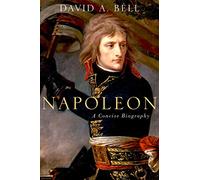 Napoleon: A Concise Biography