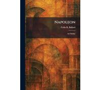 Napoleon: An Outline