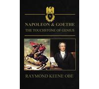 Napoleon and Goethe: The Touchstone of Genius