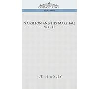 Napoleon and His Marshals, Volume 2