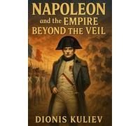 Napoleon and the Empire Beyond the Veil