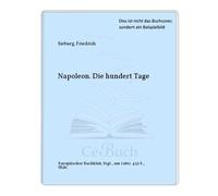 Napoleon. Die hundert Tage