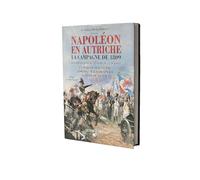 NAPOLEON EN AUTRICHE-LA CAMPAGNE DE 1809-LES OPERATIONS DU 24 AVRIL AU 12 JUILLET