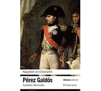 Napoleón en Chamartín / Napoleon at Chamartin (5): Episodios Nacionales, 5 / Primera serie (Episodios Nacionales / National Episodes)