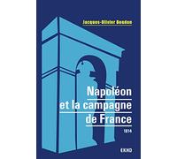 Napoléon et la campagne de France - 1814: 1814