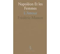 Napoléon Et les Femmes: L'Amour