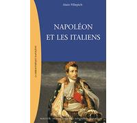 Napoléon et les Italiens: Républiques italienne et Royaume d'Italie (1802-1814)