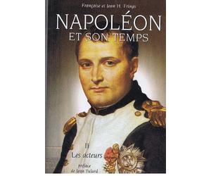NAPOLEON ET SON TEMPS II Les acteurs