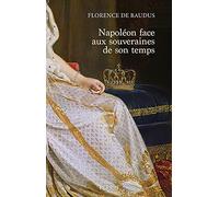 Napoléon face aux souveraines de son temps
