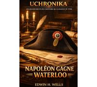 Napoléon gagne Waterloo (UCHRONIKA)