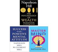 Napoleon Hill Collection 3 Books Set (The Psychology of Wealth, Success through a Positive Mental Attitude & The Master Mind)